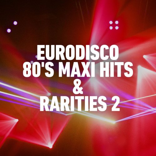 VA - Eurodisco 80's Maxi Hits & Remixes 2 (2020)