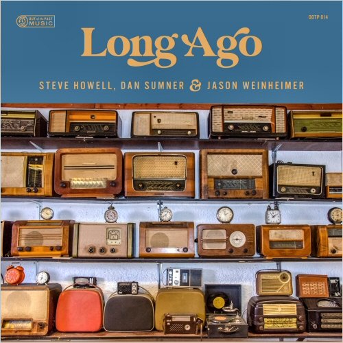 Steve Howell, Dan Sumner & Jason Weinheimer - Long Ago (2020)