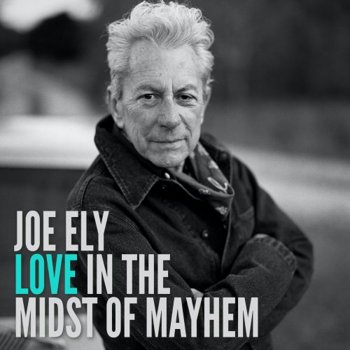 Joe Ely - Love in the Midst of Mayhem (2020)