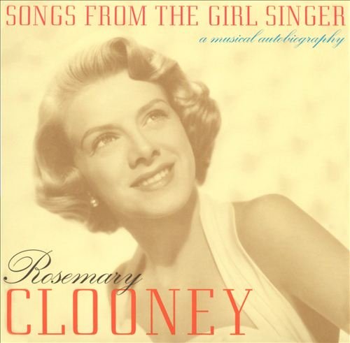 Rosemary Clooney - Songs From The Girl Singer (1999)