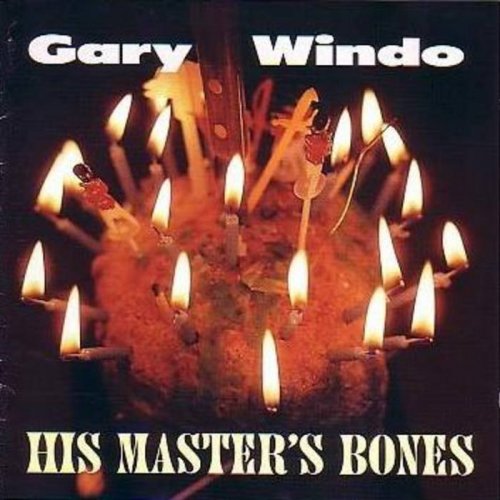 Gary Windo - His Master's Bones (1996)