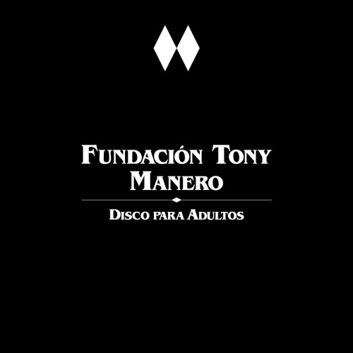 Fundacion Tony Manero - Disco para Adultos (2020)