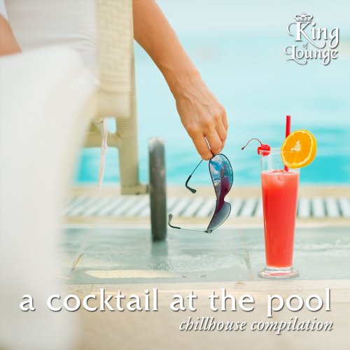 A Cocktail at the Pool - Chillhouse Compilation (2015)