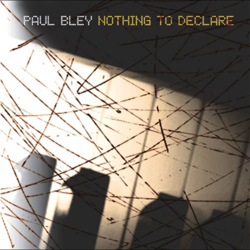 Paul Bley - Nothing to Declare (2004)