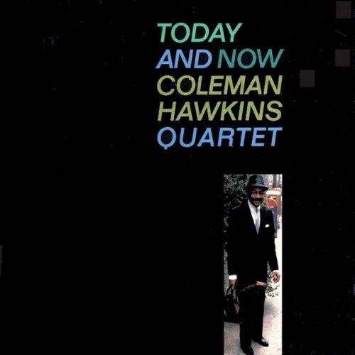 Coleman Hawkins Quartet - Today And Now (Remastered) (1963/2020) [Hi-Res]