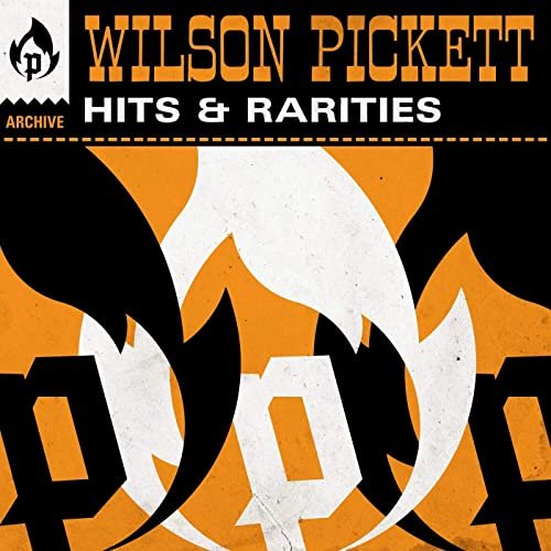 Wilson Pickett - Hits & Rarities (2020)