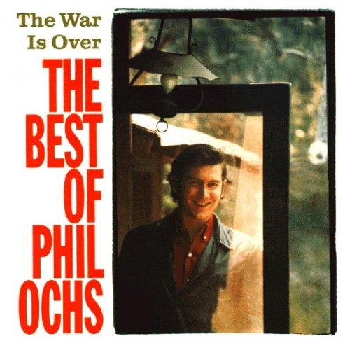 Phil Ochs - The War Is Over: The Best Of Phil Ochs (1988)