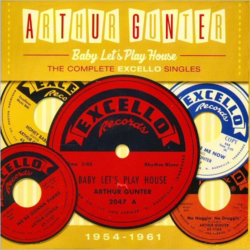 Arthur Gunter - Baby Let’s Play House: The Complete Excello Singles 1954-1961 (2016)