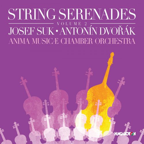 Anima Musicæ Chamber Orchestra - String Serenades, Vol. 2: Suk & Dvořák (2020)