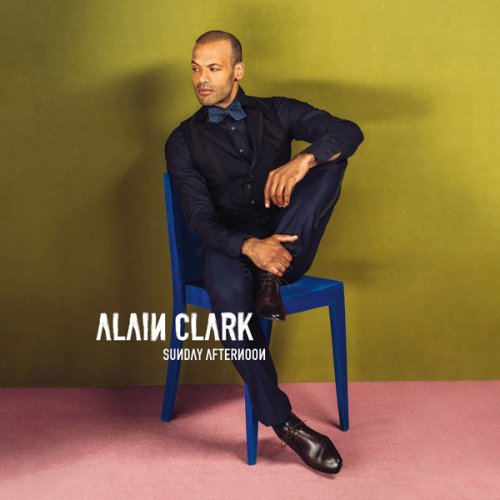 Alain Clark - Sunday Afternoon (2020)