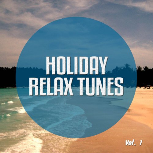 Holiday Relax Tunes, Vol. 1 (Chill out Moods Thailand) (2015)