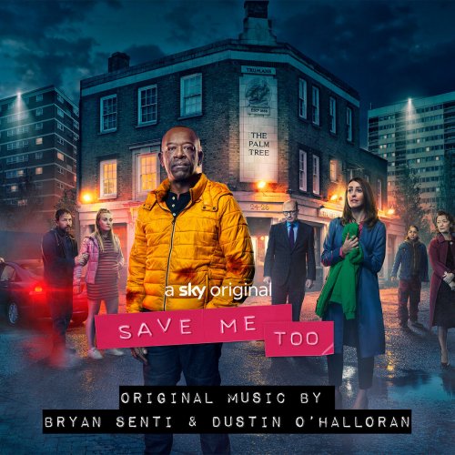 Bryan Senti & Dustin O'Halloran - Save Me Too (Music from the Original TV Series) (2020)