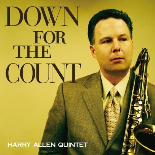 Harry Allen Quintet - Down For The Count (2007)