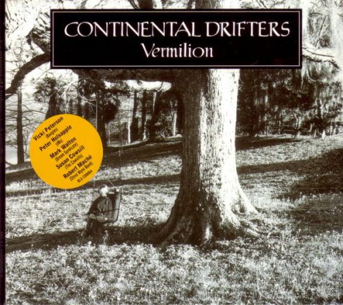 Continental Drifters - Vermilion (1998)