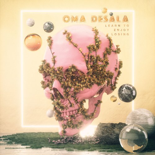 Oma Desala - Learn to Enjoy Losing (2020) [Hi-Res]