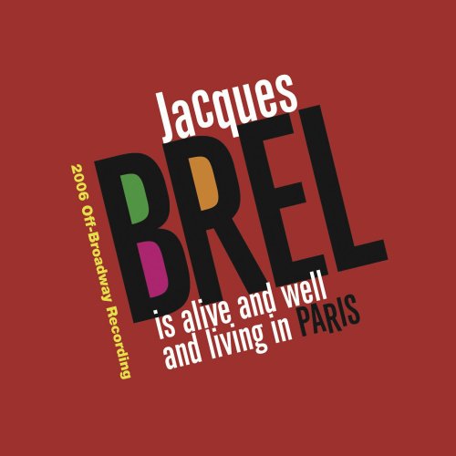 VA - Jacques Brel Is Alive And Well And Living In Paris (2006 Off-Broadway Cast Recording) (2006)