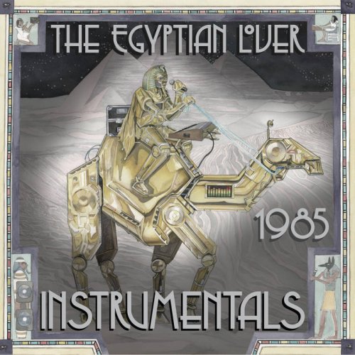 The Egyptian Lover - 1985 Instrumentals (2020)