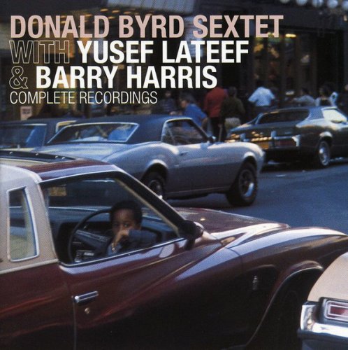 Donald Byrd Sextet With Yusef Lateef & Barry Harris - Complete Recordings (1990) FLAC