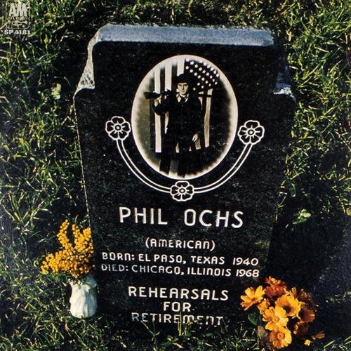 Phil Ochs ‎– Rehearsals For Retirement (Reissue) (1969/1990)