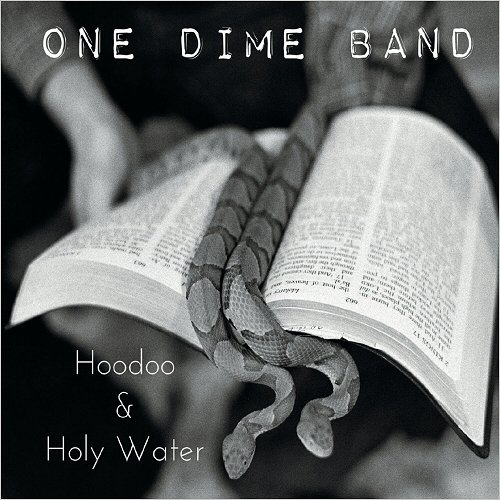 One Dime Band - Hoodoo & Holy Water (2020)
