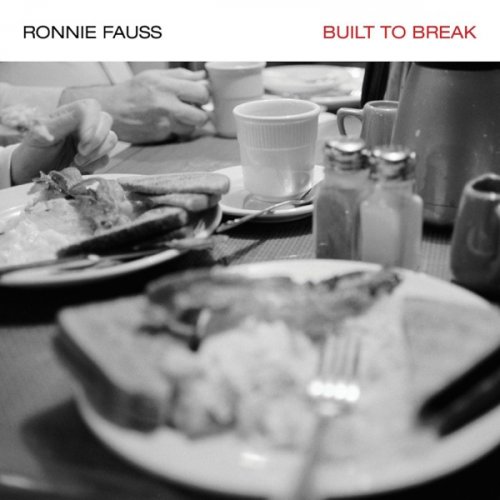 Ronnie Fauss - Built to Break (2014) [Hi-Res]