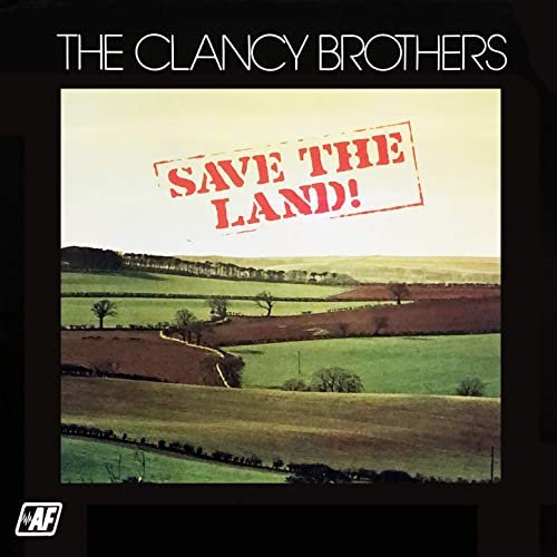 The Clancy Brothers - Save the Land! (1972/2020) Hi Res