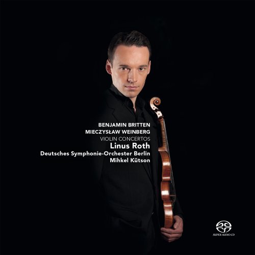 Linus Roth, Deutsches Sinfonie-Orchester Berlin & Mikhel Kütson - Britten & Weinberg: Violin Concertos (2014) [Hi-Res]