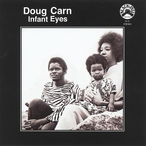 Doug Carn - Infant Eyes (1971/2012)