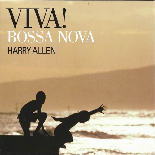 Harry Allen - Viva! Bossa Nova (2008)