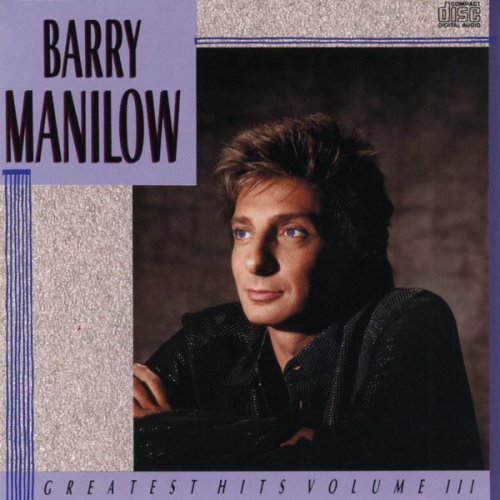 Barry Manilow - Greatest Hits Volume III (1989)