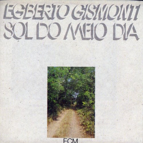 Egberto Gismonti - Sol Do Meio Dia (1978) FLAC