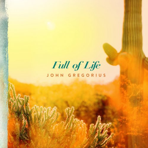 John Gregorius - Full of Life (2020) [Hi-Res]