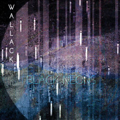 Wallack - Black Neons (2020) [Hi-Res]