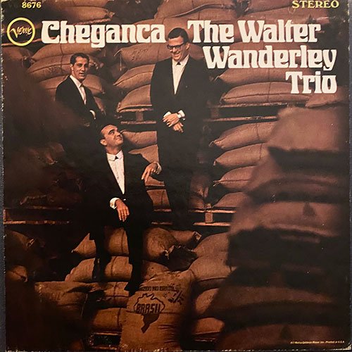 The Walter Wanderley Trio‎ - Cheganca (1966) [Reel-to-Reel, 7½ ips]