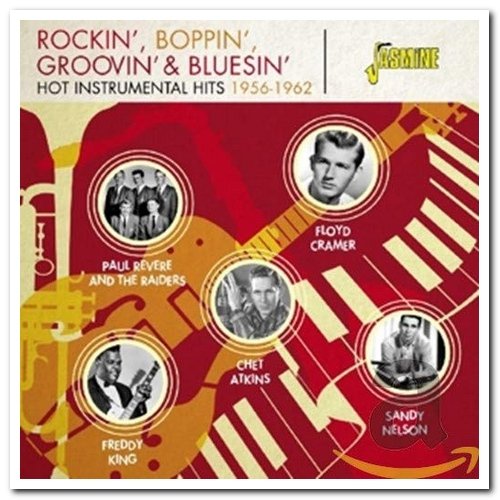 VA - Rockin Boppin Groovin & Bluesin: Hot Instrumental Hits 1956-1962 (2016)