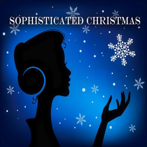 Sophisticated Christmas (The Most Beautiful Christmas Carols) (2014)