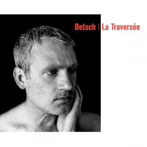 Bertrand Betsch - La traversée (2020)