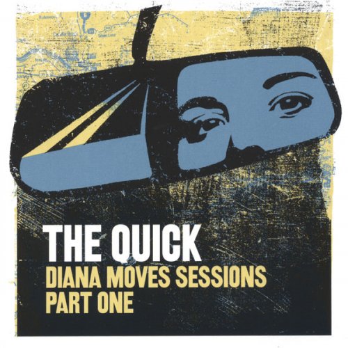The Quick - Diana Moves Sessions Part One (2004) flac