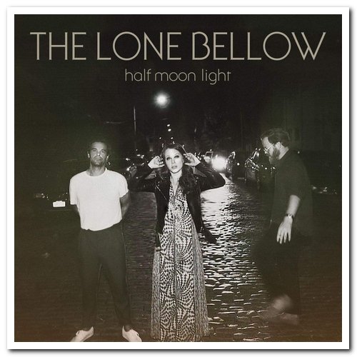 The Lone Bellow - Half Moon Light (2020) [CD Rip]