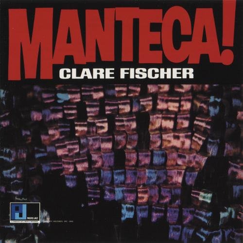 Clare Fischer - Manteca! (2013)