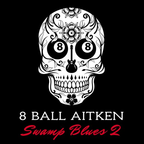 8 Ball Aitken - Swamp Blues 2 (2020)
