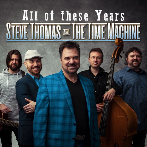 Steve Thomas & The Time Machine - All Of These Years (2020)