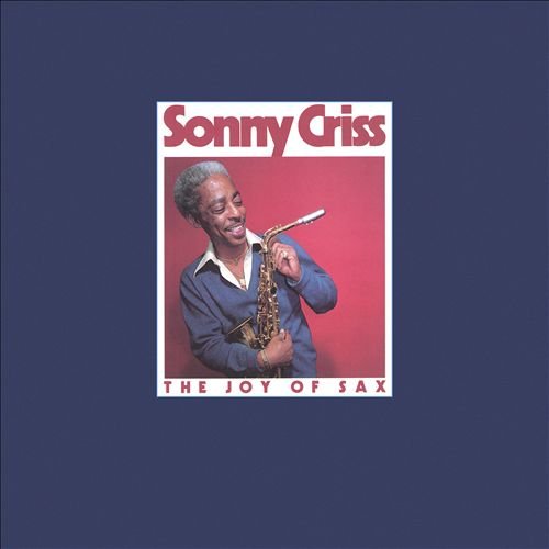 Sonny Criss - The Joy Of Sax (1999)