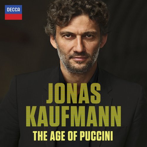 Jonas Kaufmann - The Age Of Puccini (2015)