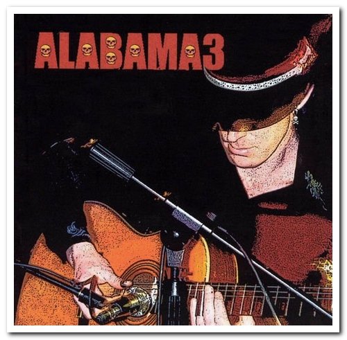 Alabama 3 - Last Train To Mashville Volume 1 & 2 (2003)