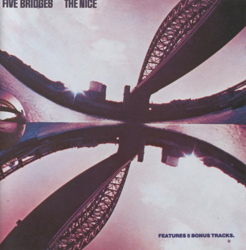 The Nice - Five Bridges (Reissue, Remastered, Bonus Tracks) (1970/1990)