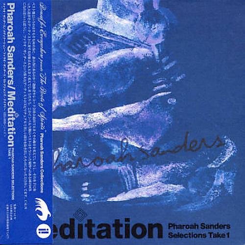 Pharoah Sanders - Meditation: Pharoah Sanders Selections, Take 1 (2003)