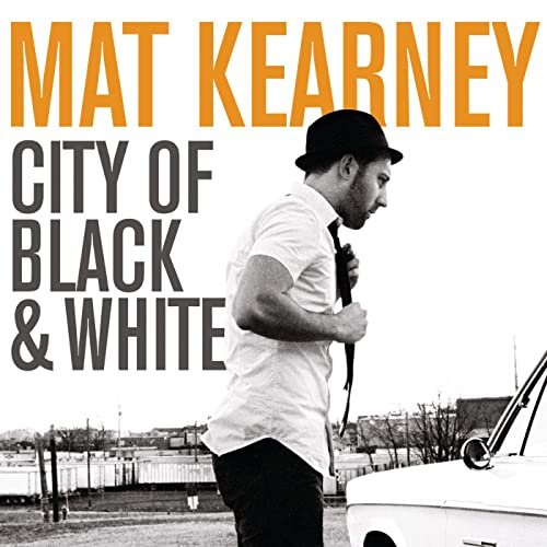Mat Kearney - City Of Black & White (Expanded Edition) (2009/2020)