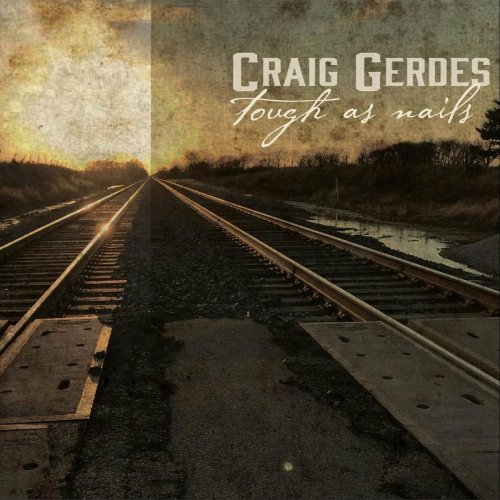 Craig Gerdes - Tough as Nails (2020)