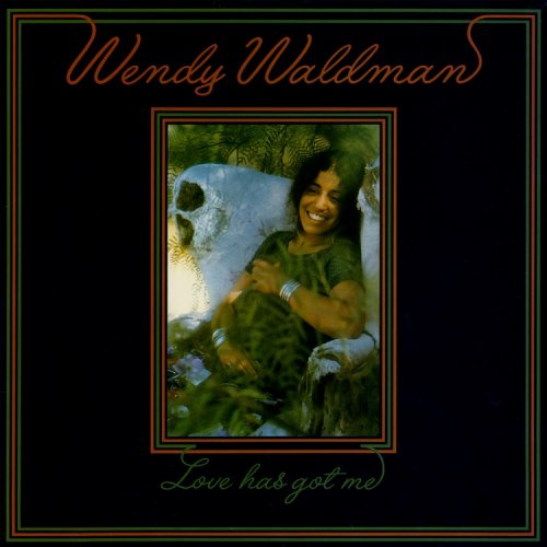 Wendy Waldman - Love Has Got Me / Gypsy Symphony / Wendy Waldman (Reissue) (1973-75)